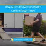 How Much Do Movers Really Cost? Hidden Fees (2026) 6 The Real Cost of Hiring Movers What to Expect