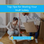 Top Tips for Storing Your Stuff Safely (2026) 1 How to Avoid Storage Disasters With Your Belongings